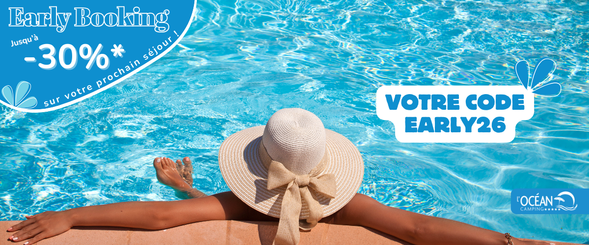OFFRE EARLY BOOKING  | Camping 5 étoiles L'Océan | Vendée